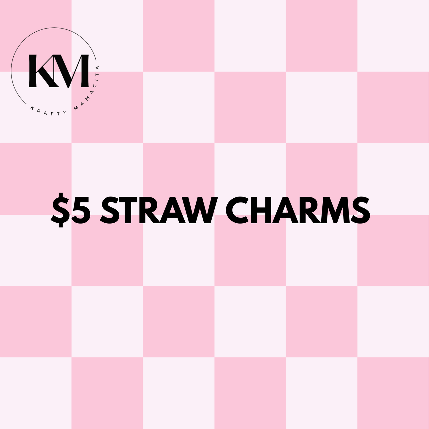$5 Straw Charm