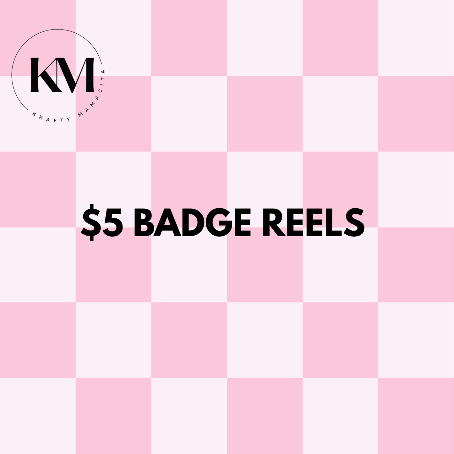 $5 Badge Reels