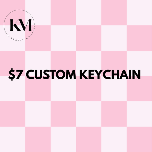 $7 Custom Keychain